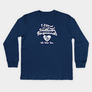 I Support Healthcare Professionals Heart Monitor Kids Long Sleeve T-Shirt